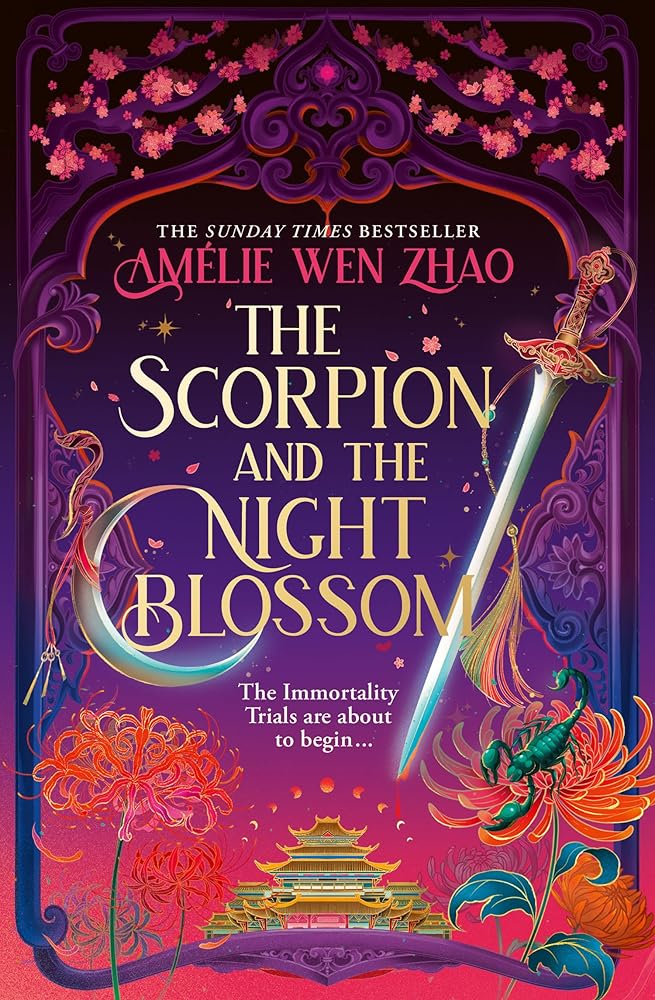 The Scorpion and the Night Blossom: The new #1 SUNDAY TIMES bestselling dark romantasy from Amélie Wen Zhao: Book 1 cover image