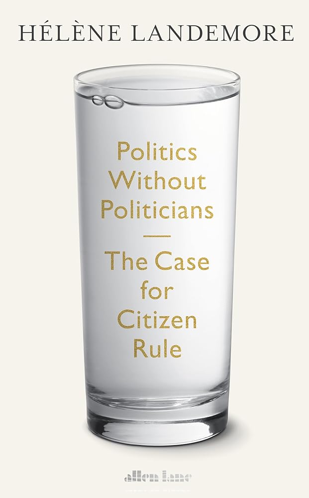 Politics Without Politicians: The Case for Citizen Rule cover image