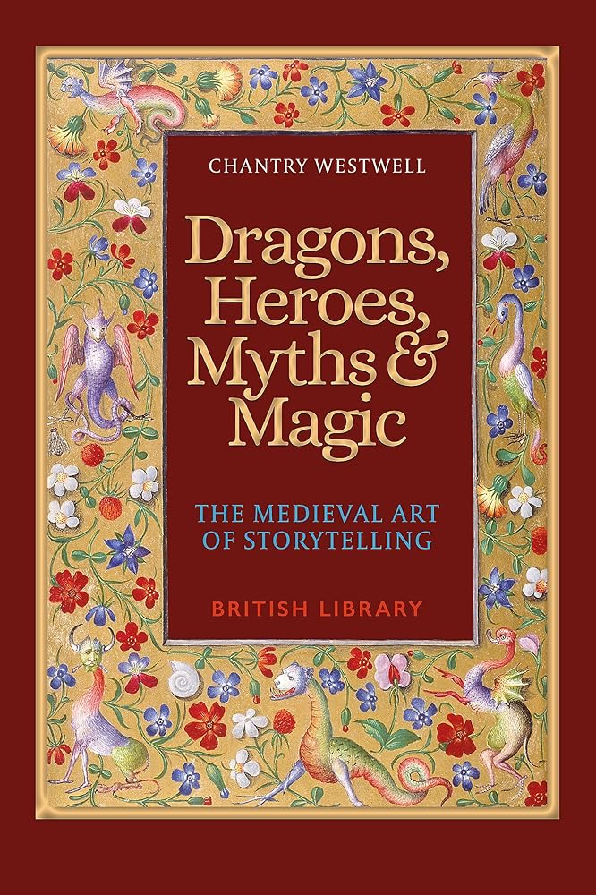 British Library Publishing Dragons, Heroes, Myths Magic. cover image
