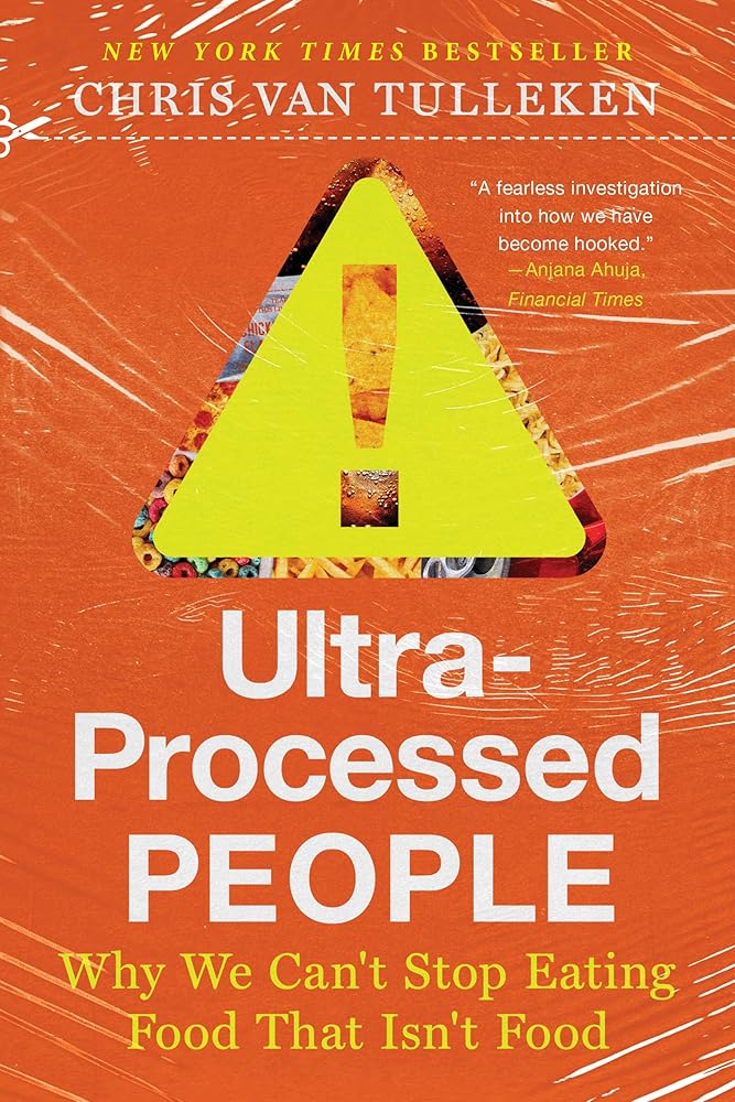 Ultra-Processed People: Why We Can't Stop Eating Food That Isn't Food cover image