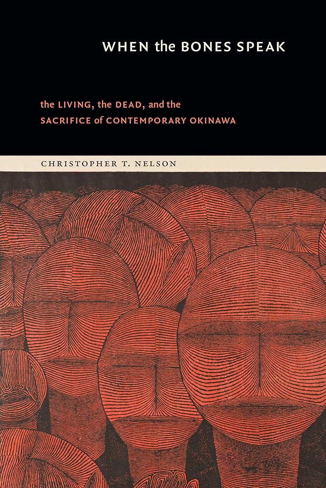 When the Bones Speak: The Living, the Dead, and the Sacrifice of Contemporary Okinawa cover image