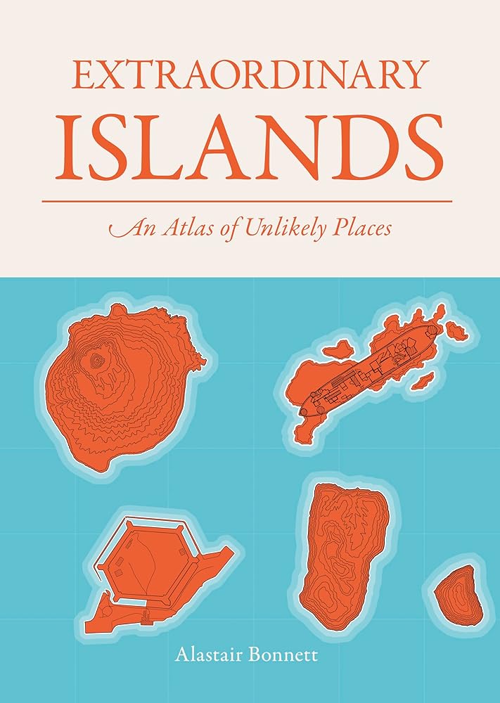 Extraordinary Islands: An atlas of unlikely places cover image