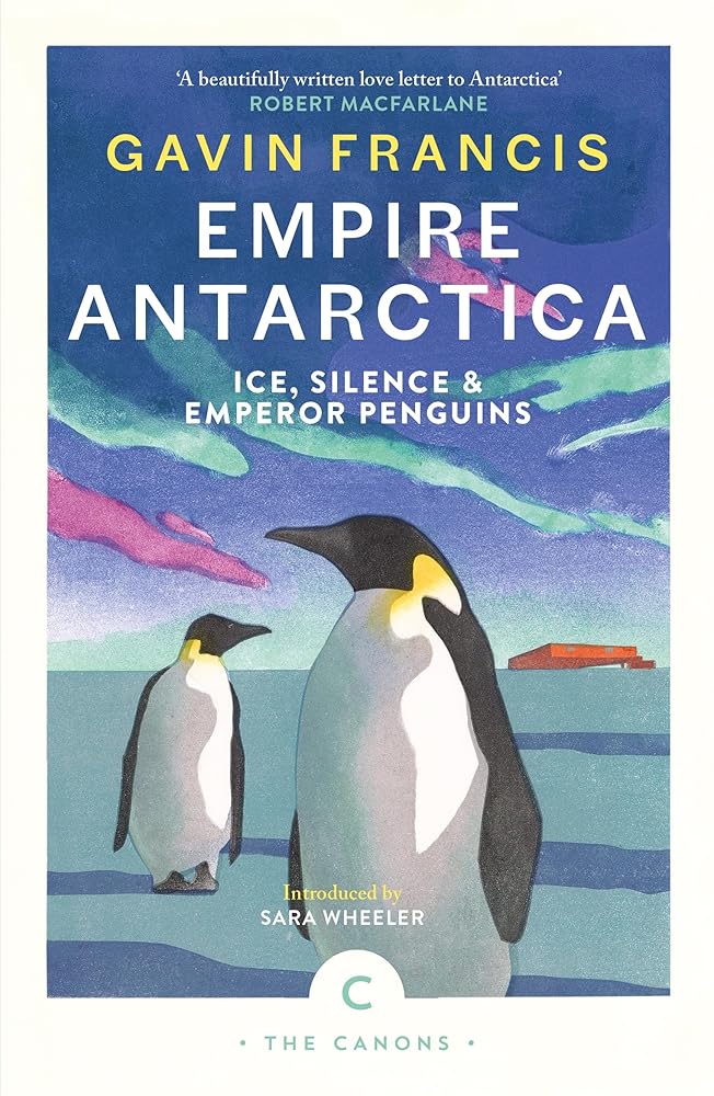 Empire Antarctica: Ice, Silence & Emperor Penguins (Canons) cover image