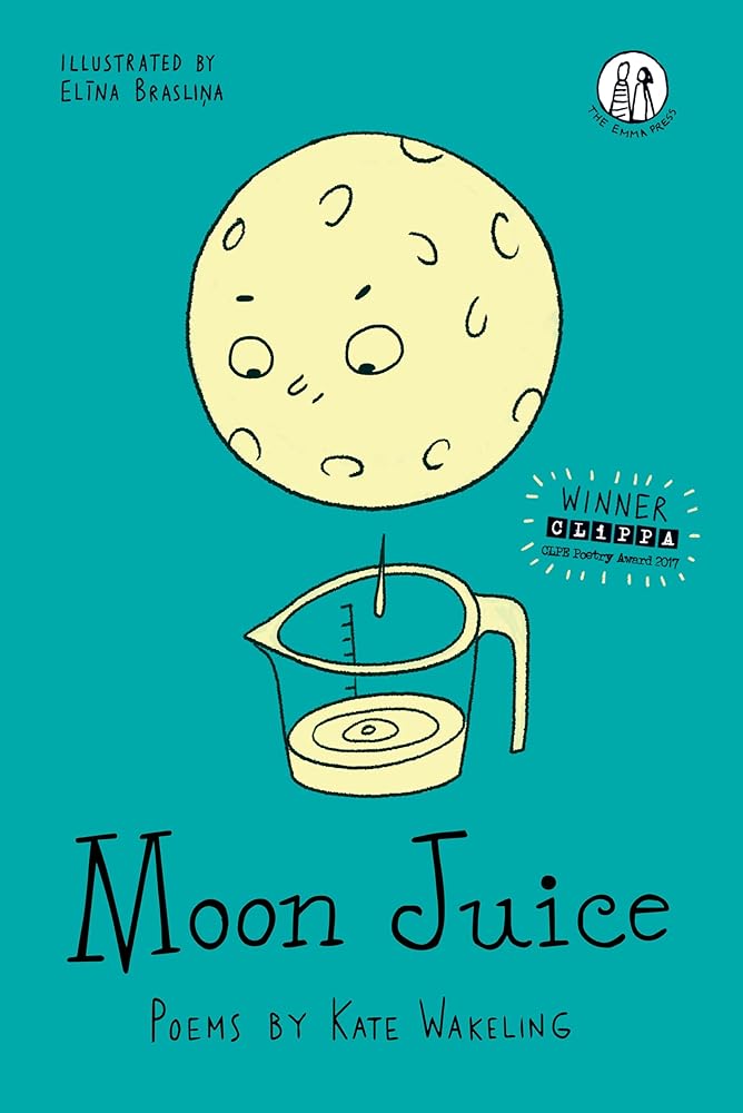 Moon Juice: Poems for Children (The Emma Press Children's Poetry Books) cover image
