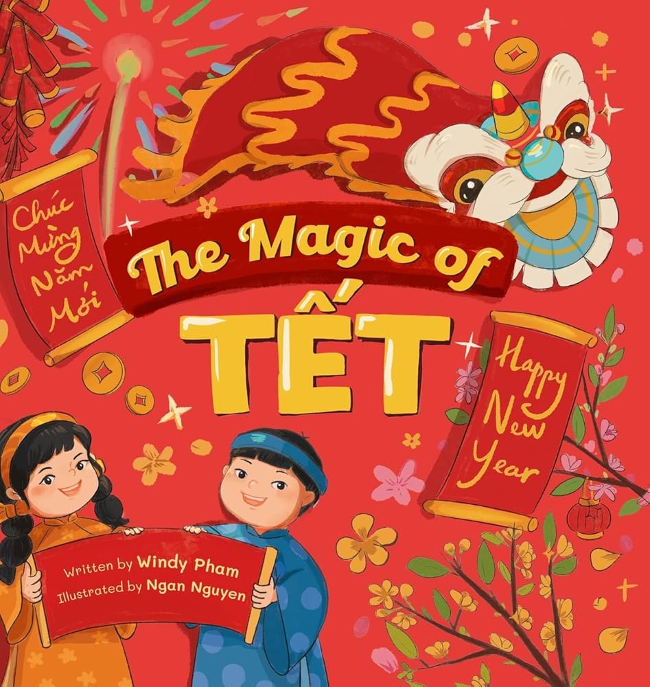The Magic of Tết: A Vietnamese Lunar New Year Bilingual Children's Book (Learn Vietnamese 4 cover image