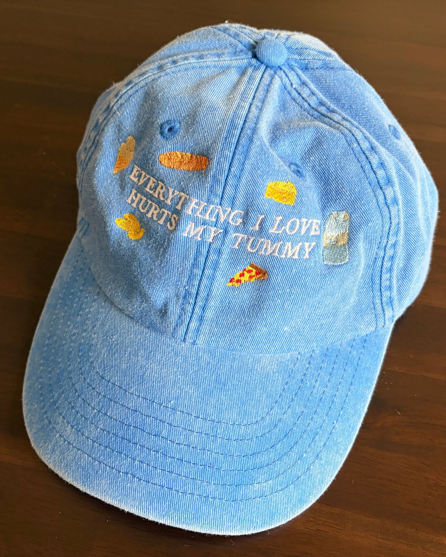 Embroidered Baseball Cap - Everything I Love Hurts My Tummy