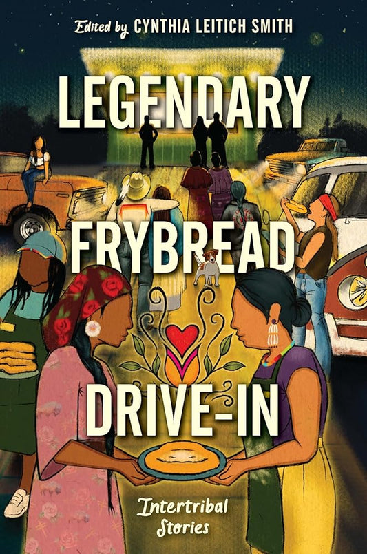 Legendary Frybread Drive-In: Intertribal Stories cover image