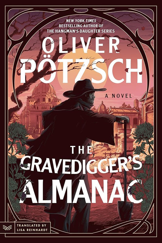 The Gravedigger’s Almanac: A Gripping Historical Crime Thriller Where a Gravedigger and Inspector Hunt a Ritual Killer (A Leopold von Herzfeldt Case, 1) cover image