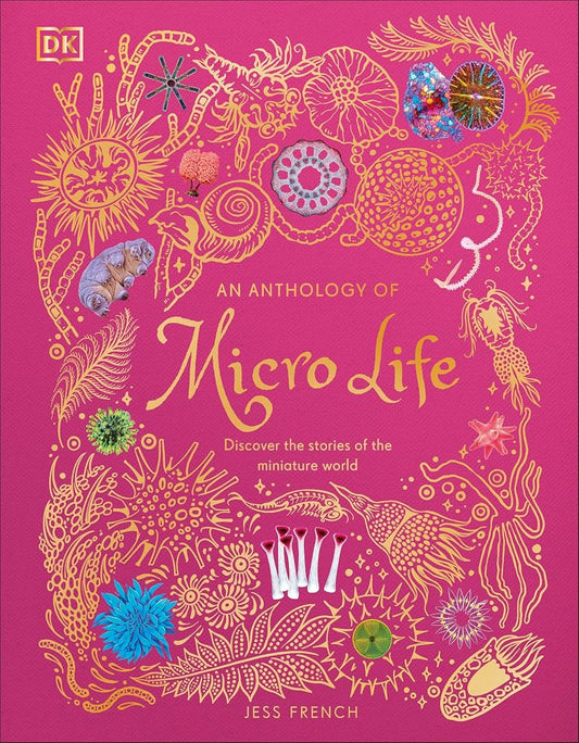 An Anthology of Micro Life: Discover the Stories of the Miniature World cover image