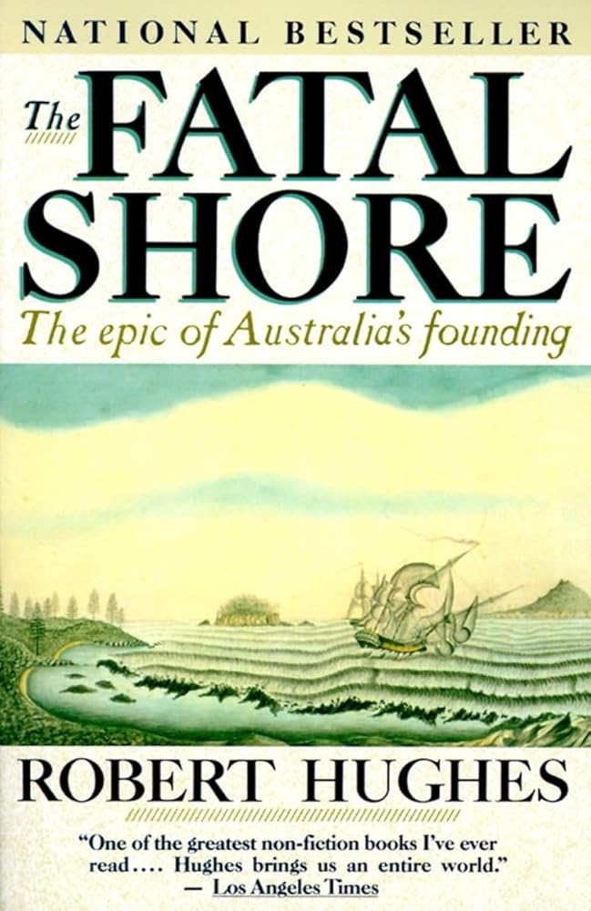 The Fatal Shore: The Epic of Australia's Founding cover image