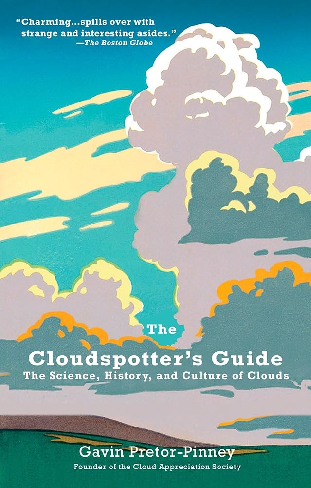 The Cloudspotter's Guide: The Science, History, and Culture of Clouds cover image