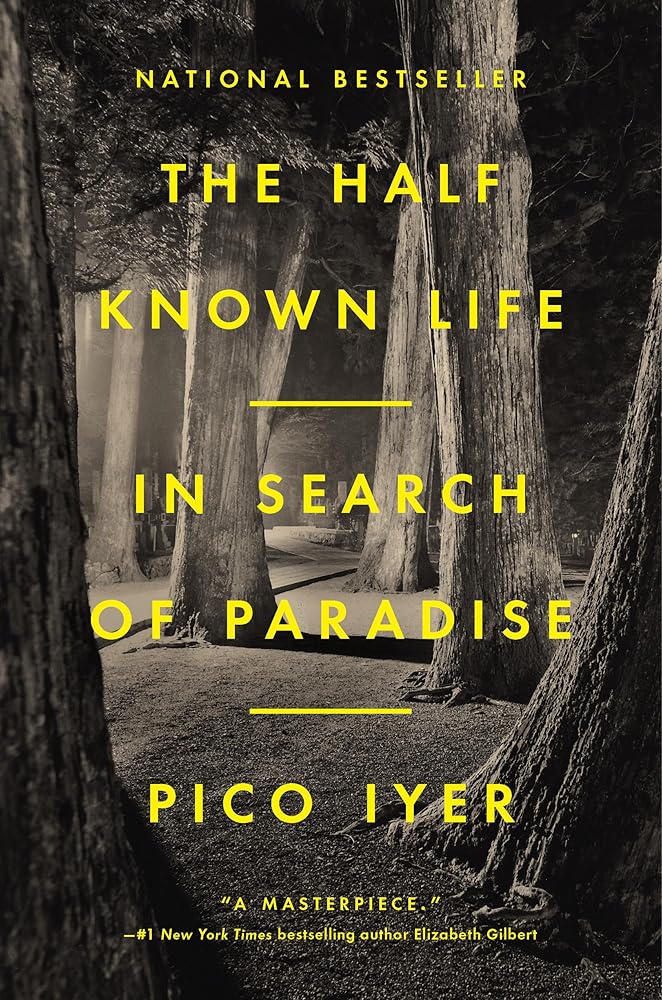 The Half Known Life: In Search of Paradise cover image