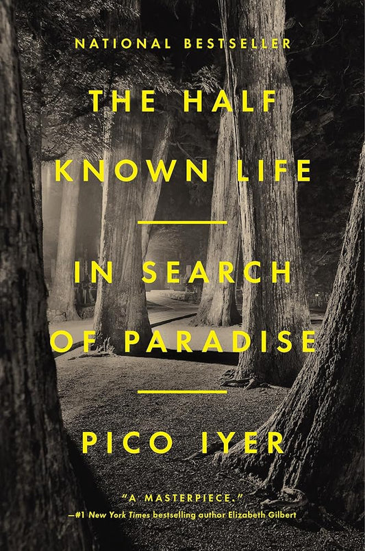 The Half Known Life: In Search of Paradise cover image