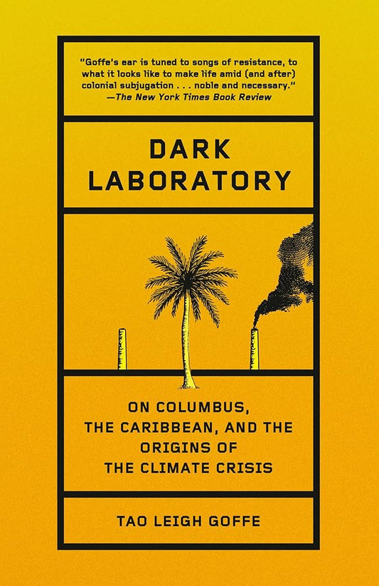 Dark Laboratory: On Columbus, the Caribbean, and the Origins of the Climate Crisis cover image