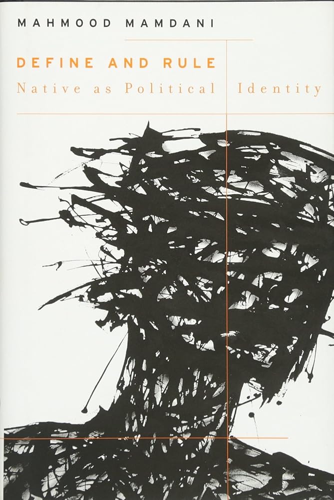 Define and Rule: Native as Political Identity (The W. E. B. Du Bois Lectures) cover image