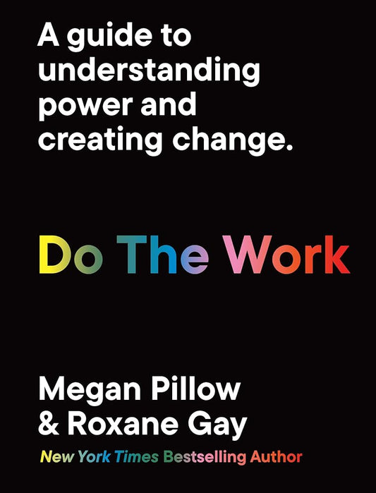 Do The Work: A guide to understanding power and creating change. cover image
