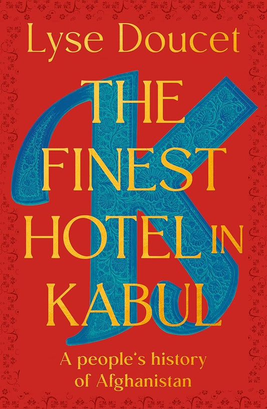 The Finest Hotel in Kabul: A People's History of Afghanistan cover image