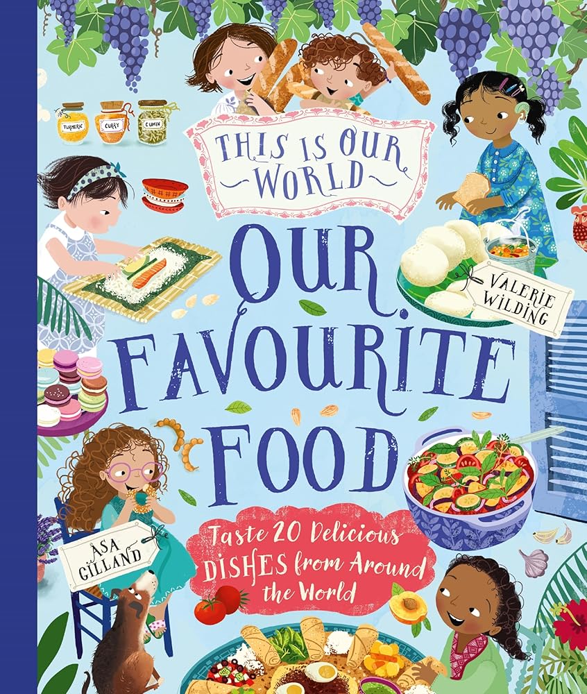 This Is Our World Our Favourite Food: Taste 20 delicious dishes from around the world cover image