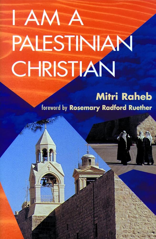 I Am a Palestinian Christian: God and Politics in the Holy Land: A Personal Testimony cover image