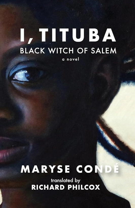 I, Tituba, Black Witch of Salem (CARAF Books: Caribbean and African Literature Translated from French) cover image