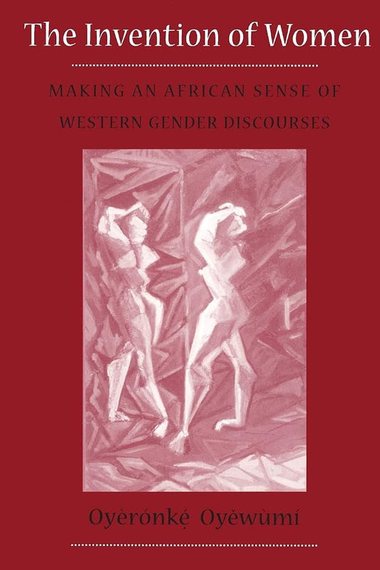 The Invention of Women: Making an African Sense of Western Gender Discourses cover image