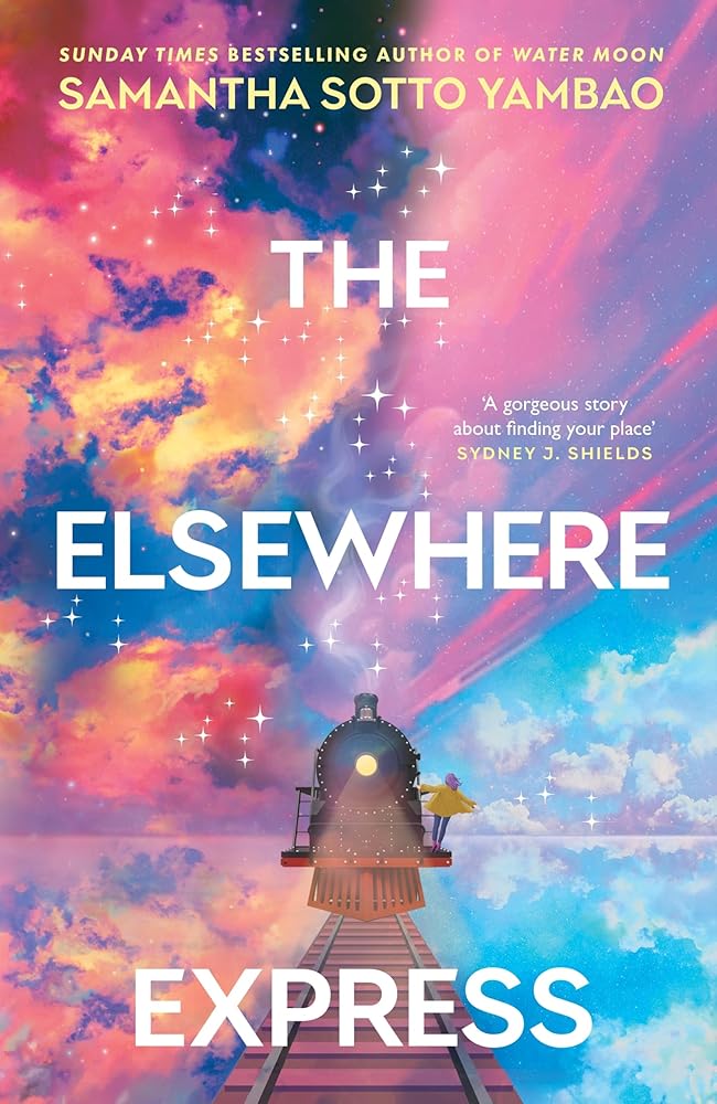 The Elsewhere Express: The Sunday Times bestselling fantasy novel that will take you on a magical and inspiring journey cover image
