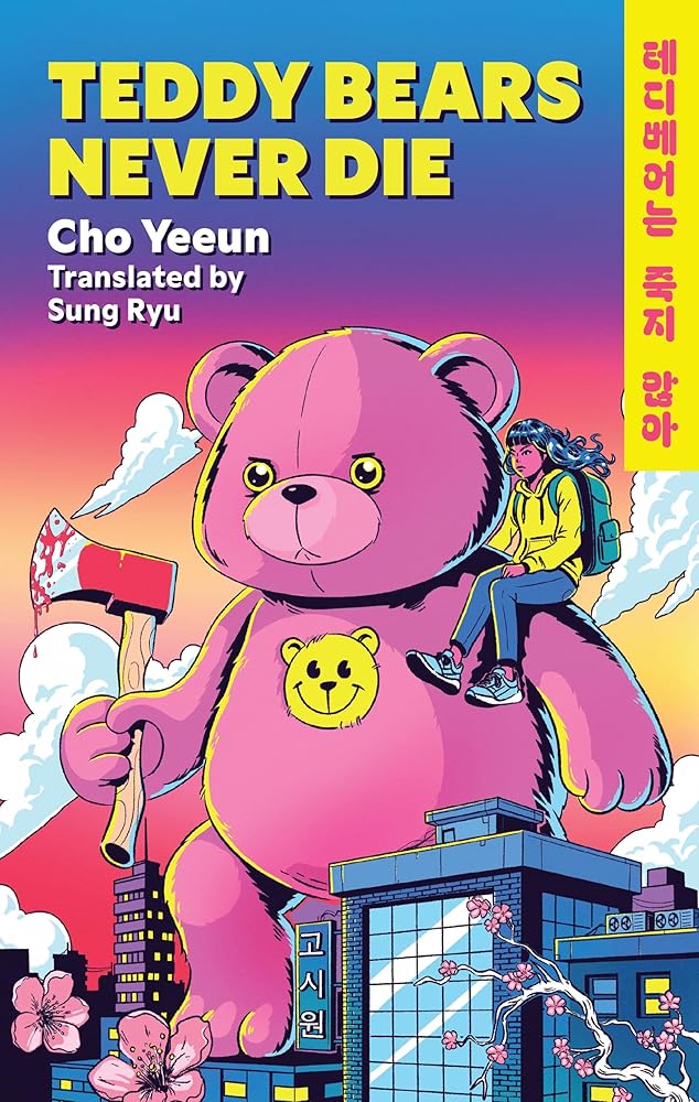 Teddy Bears Never Die: The action-packed Korean revenge story of girl meets bear! cover image