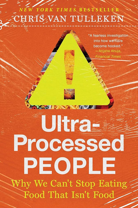 Ultra-Processed People: Why We Can't Stop Eating Food That Isn't Food cover image