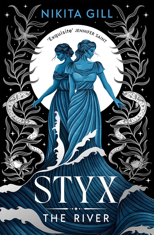 Styx: The River: A fierce retelling of beautiful verse from Sunday Times bestselling author, Nikita Gill (Volume 2) cover image