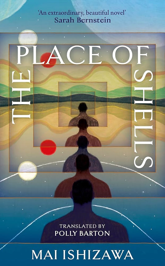 The Place of Shells: 'An extraordinary, beautiful novel' Sarah Bernstein, Booker-shortlisted author of Study for Obedience cover image