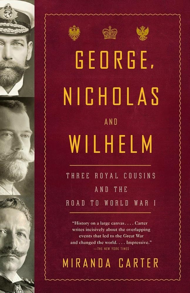 George, Nicholas and Wilhelm: Three Royal Cousins and the Road to World War I cover image