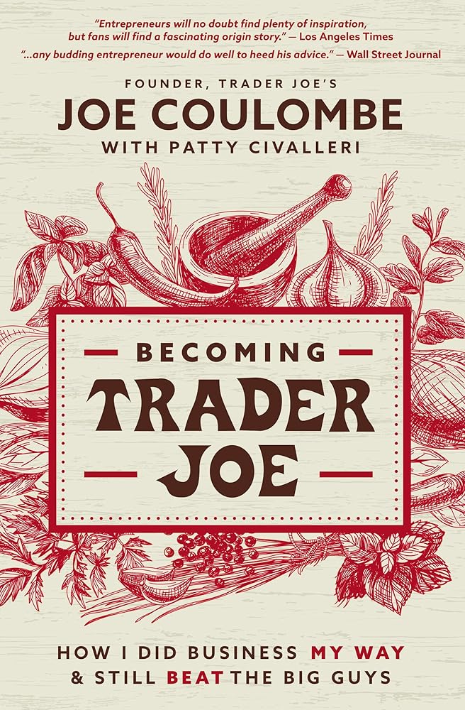 Becoming Trader Joe: How I Did Business My Way and Still Beat the Big Guys cover image