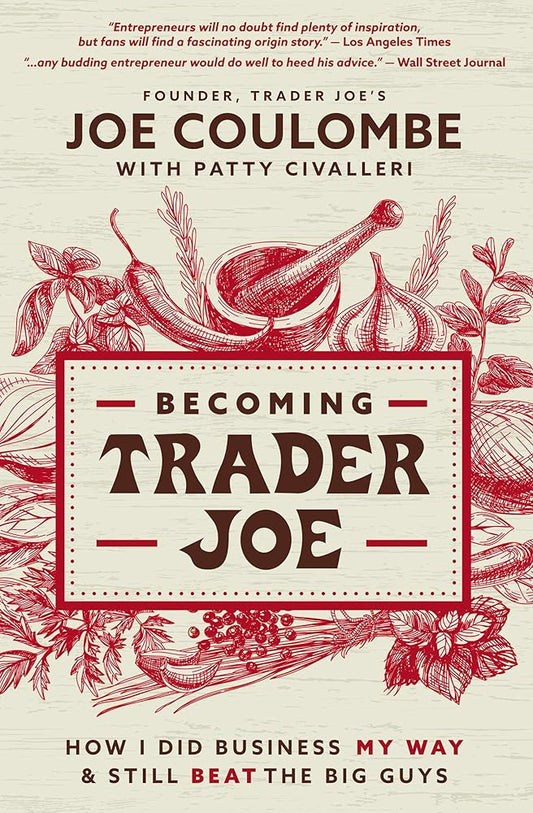 Becoming Trader Joe: How I Did Business My Way and Still Beat the Big Guys cover image