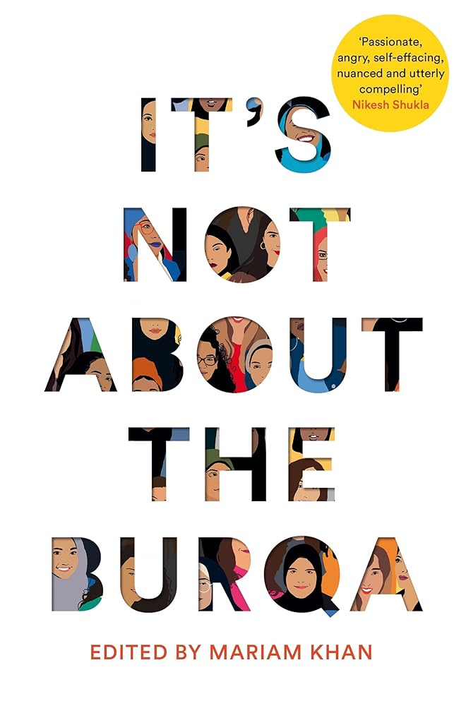 It's Not About the Burqa: Muslim Women on Faith, Feminism, Sexuality and Race cover image