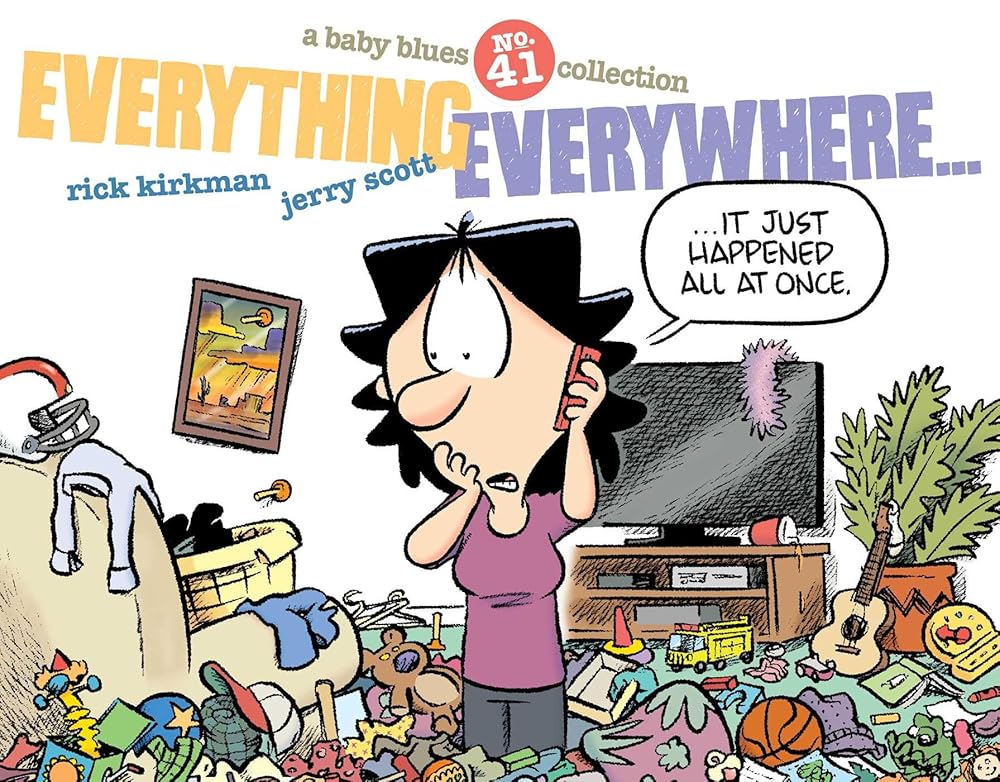 Everything Everywhere...: A Baby Blues Collection (Volume 41) cover image