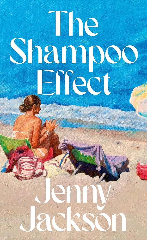 The Shampoo Effect: A witty and irresistible new novel for fans of The Wedding People and Blue Sisters cover image