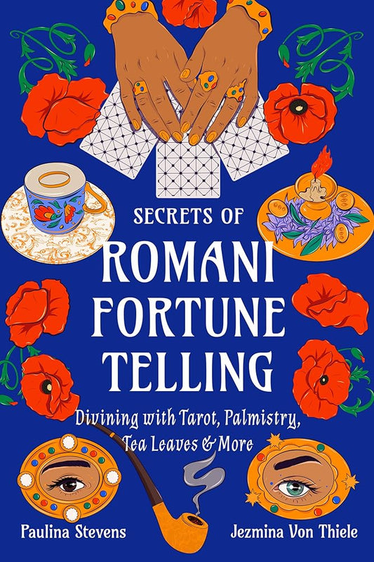 Secrets of Romani Fortune-Telling: Divining with Tarot, Palmistry, Tea Leaves, and More cover image