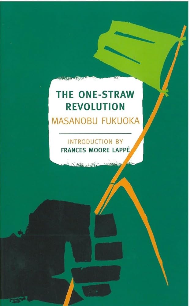 The One-Straw Revolution: An Introduction to Natural Farming (New York Review Books Classics) cover image