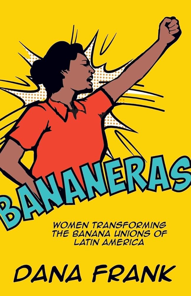 Bananeras: Women Transforming the Banana Unions of Latin America cover image