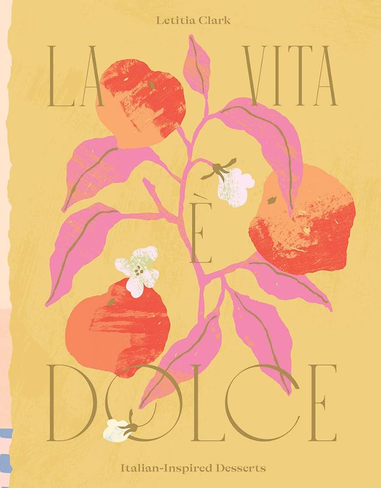 La Vita e Dolce: Italian–Inspired Desserts cover image