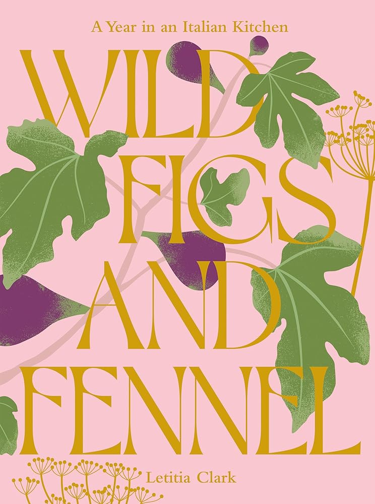 Wild Figs and Fennel: A Year in an Italian Kitchen cover image