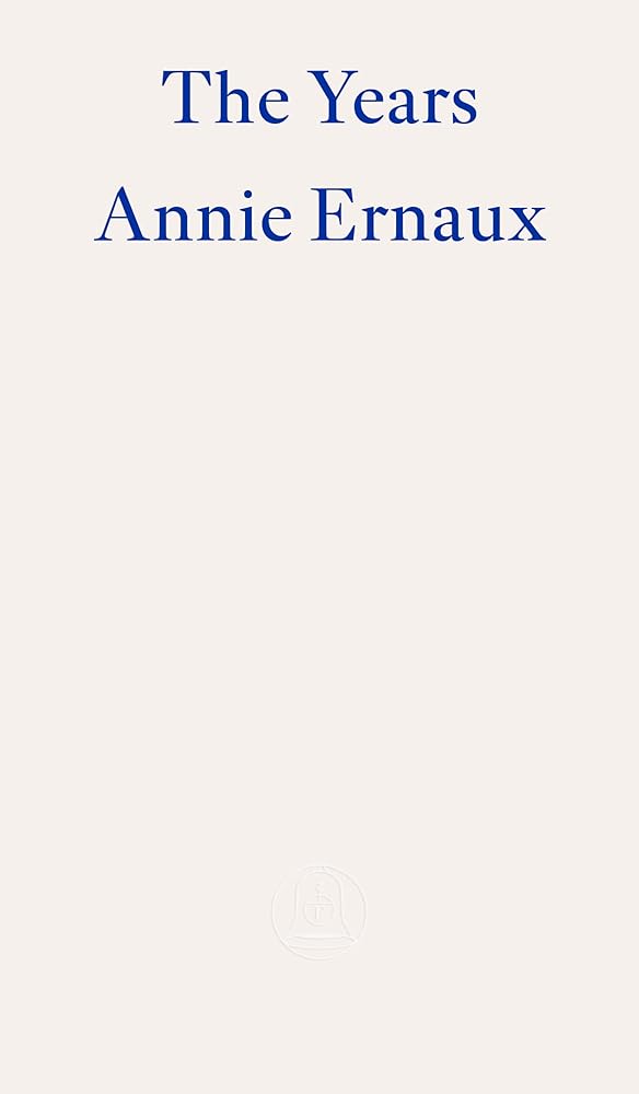 The Years – WINNER OF THE 2022 NOBEL PRIZE IN LITERATURE cover image