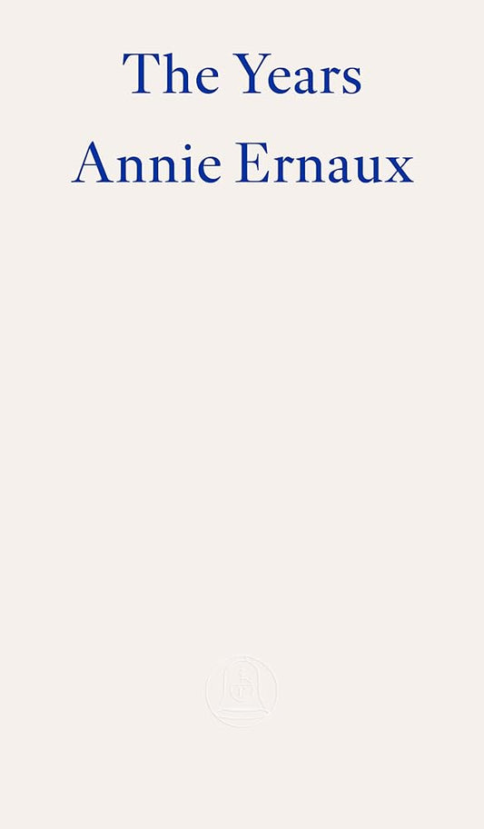 The Years – WINNER OF THE 2022 NOBEL PRIZE IN LITERATURE cover image