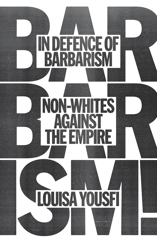 In Defense of Barbarism: Non-Whites Against the Empire cover image