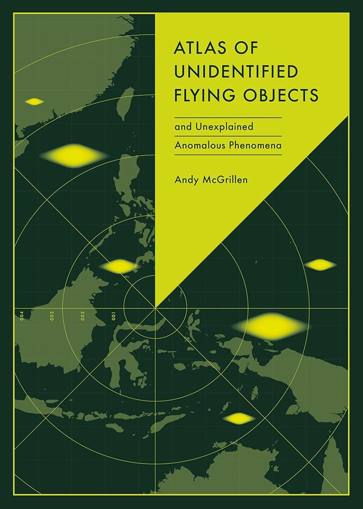 Atlas of Unidentified Flying Objects: and Unidentified Anomalous Phenomena (Unexpected Atlases) cover image