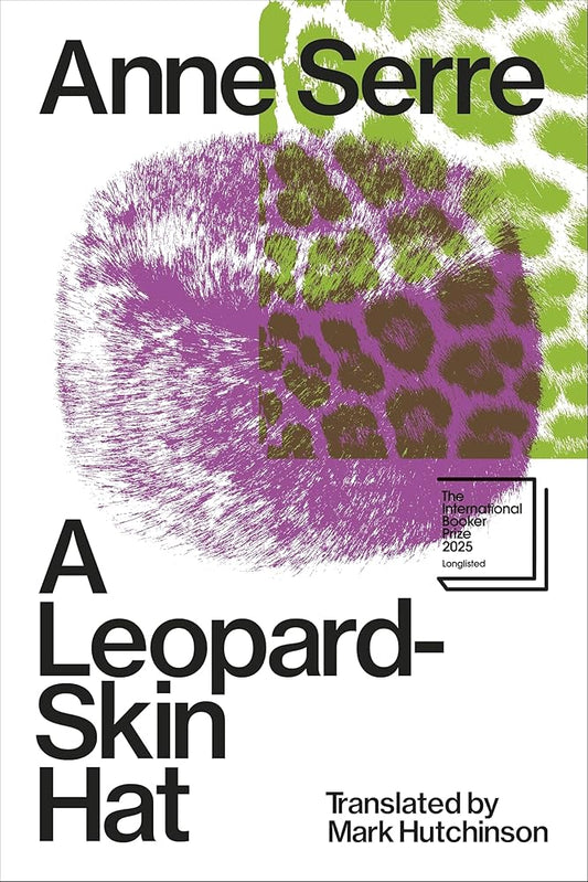 A Leopard-Skin Hat: Shortlisted for the Booker International Prize 2025 cover image
