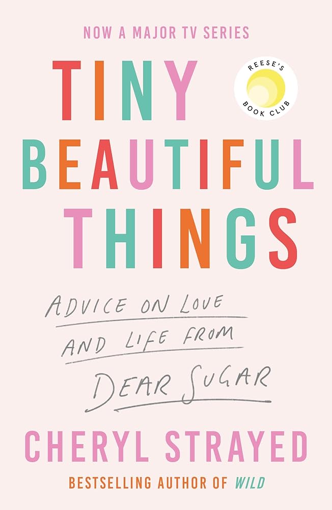 Tiny Beautiful Things: A Reese Witherspoon Book Club Pick soon to be a major series on Disney+ cover image