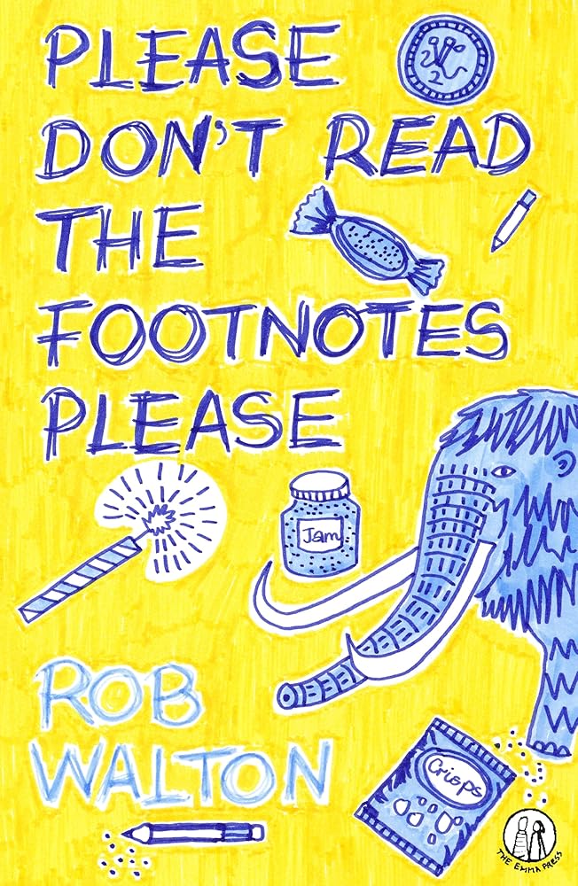 Please Don't Read The Footnotes Please (Emma Press Children's Fiction Books) cover image