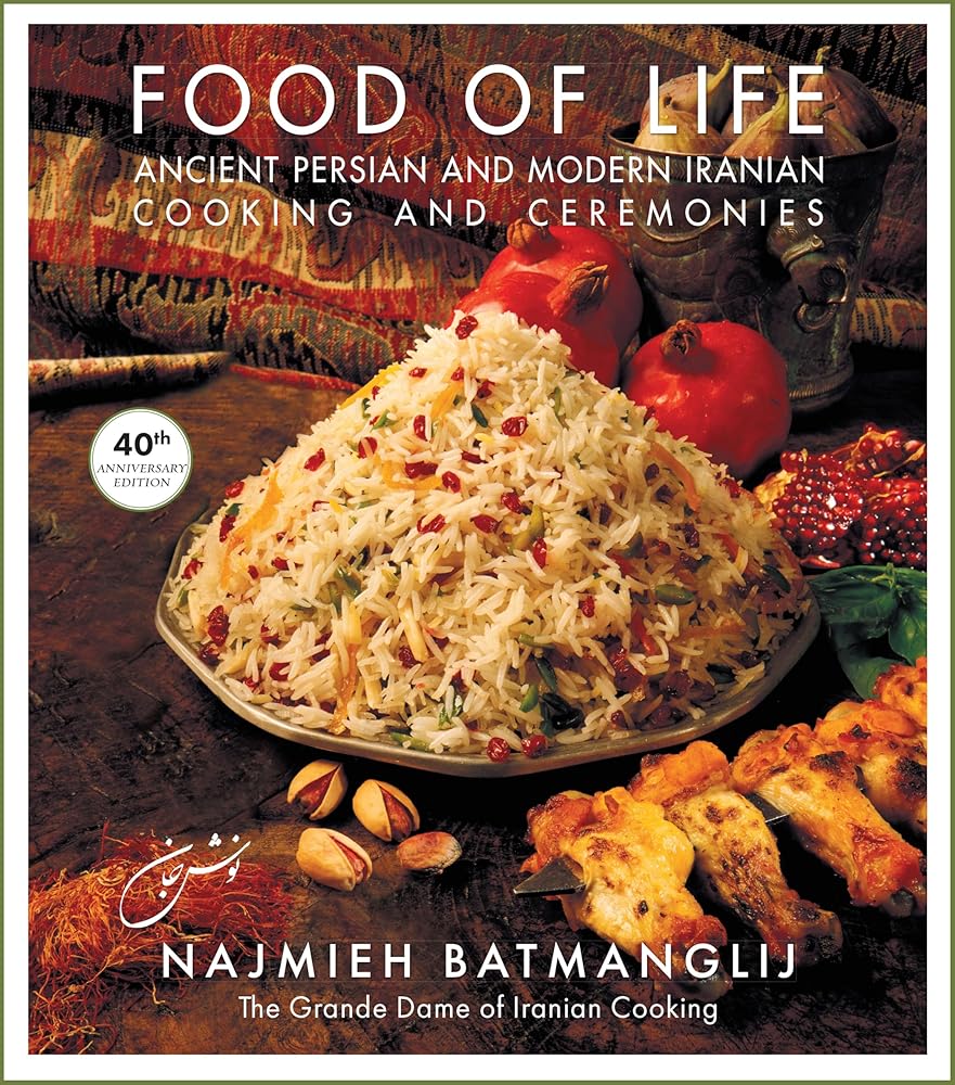 Food of Life: Ancient Persian and Modern Iranian Cooking and Ceremonies (40th Anniversary Edition) cover image