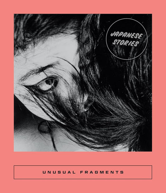 Unusual Fragments: Japanese Stories (Calico Series) cover image